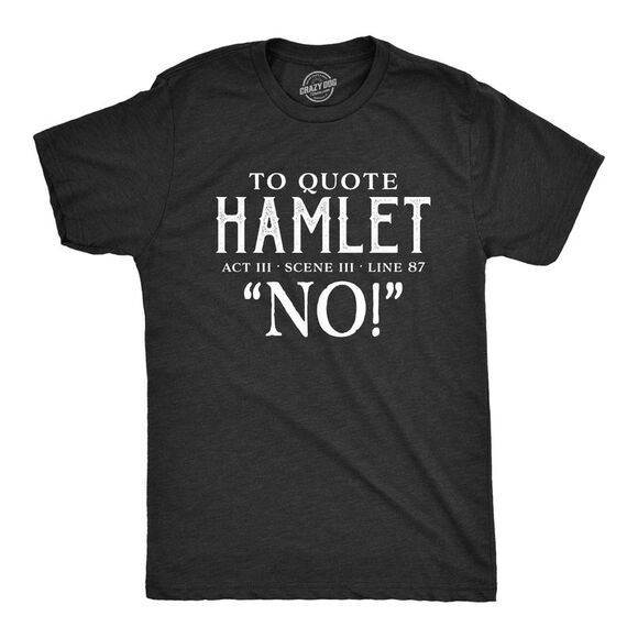 Mens to Quote Hamlet T Shirt Funny Theatre Tee - Picture 1 of 4